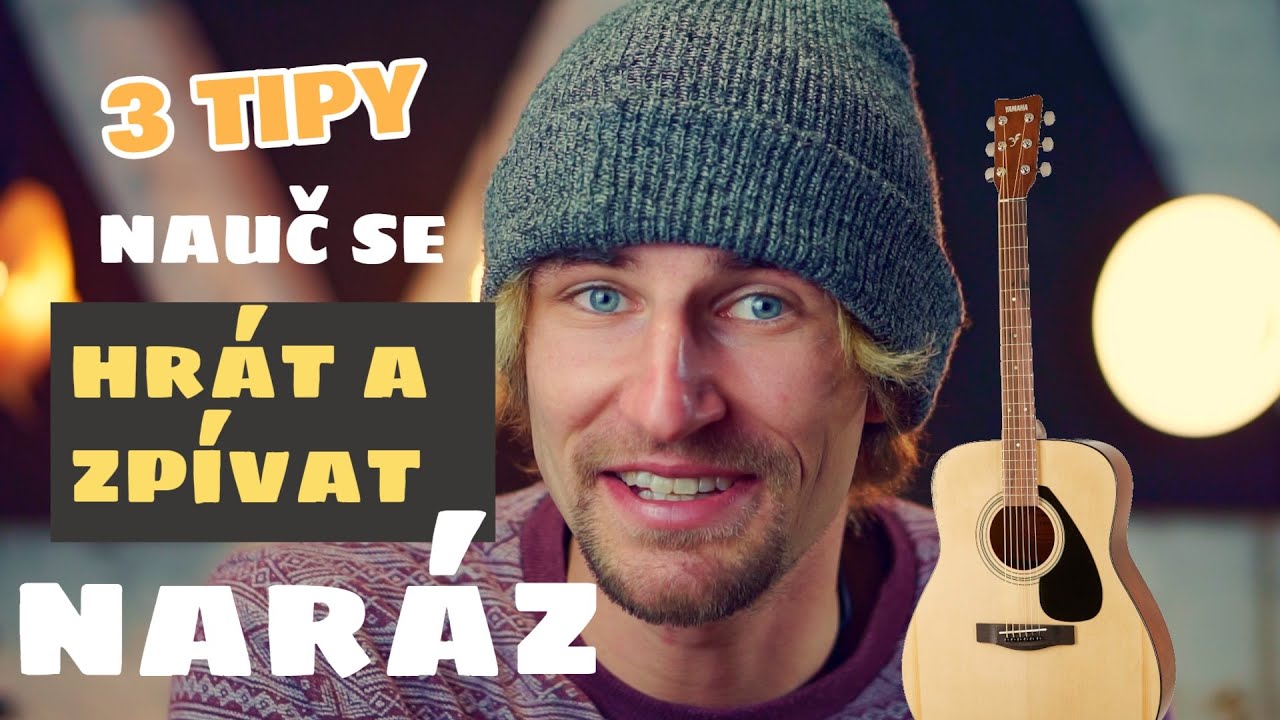 Jak HRÁT na kytaru a ZÁROVEŇ ZPÍVAT
