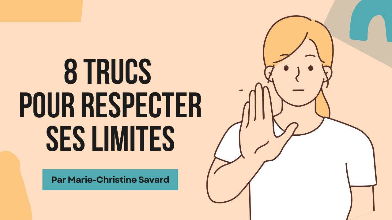 8 trucs pour respecter ses limites - Marie-Christine Savard, coach de vie