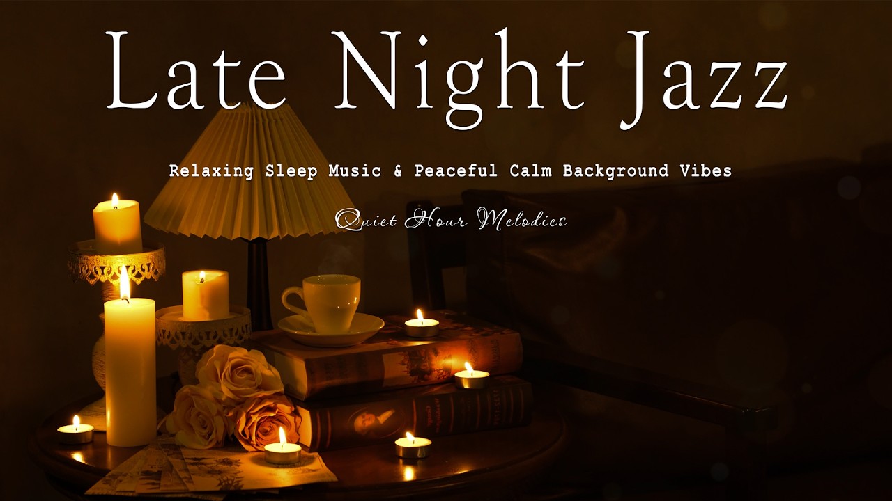 Late Night Smooth Jazz Piano - Relaxing Sleep Music & Peaceful Calm Background Vibes