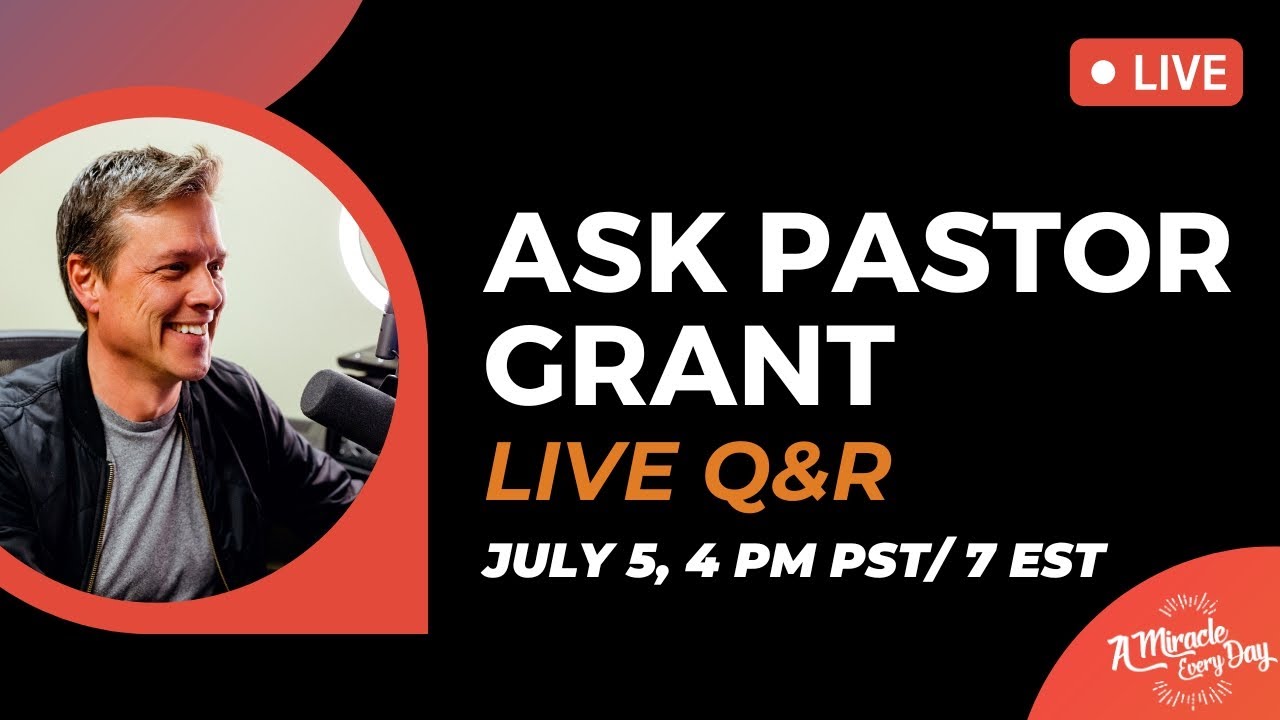 Ask Pastor Grant: Live Q&R | July 5, 2023