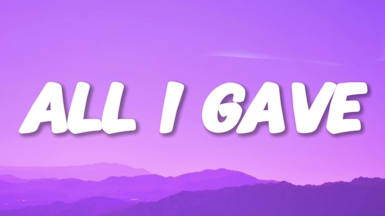 All I Gave - Official Lyrics