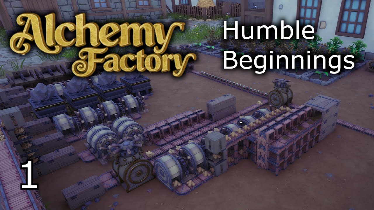 Alchemy Factory - Ep. 1 Humble Beginnings
