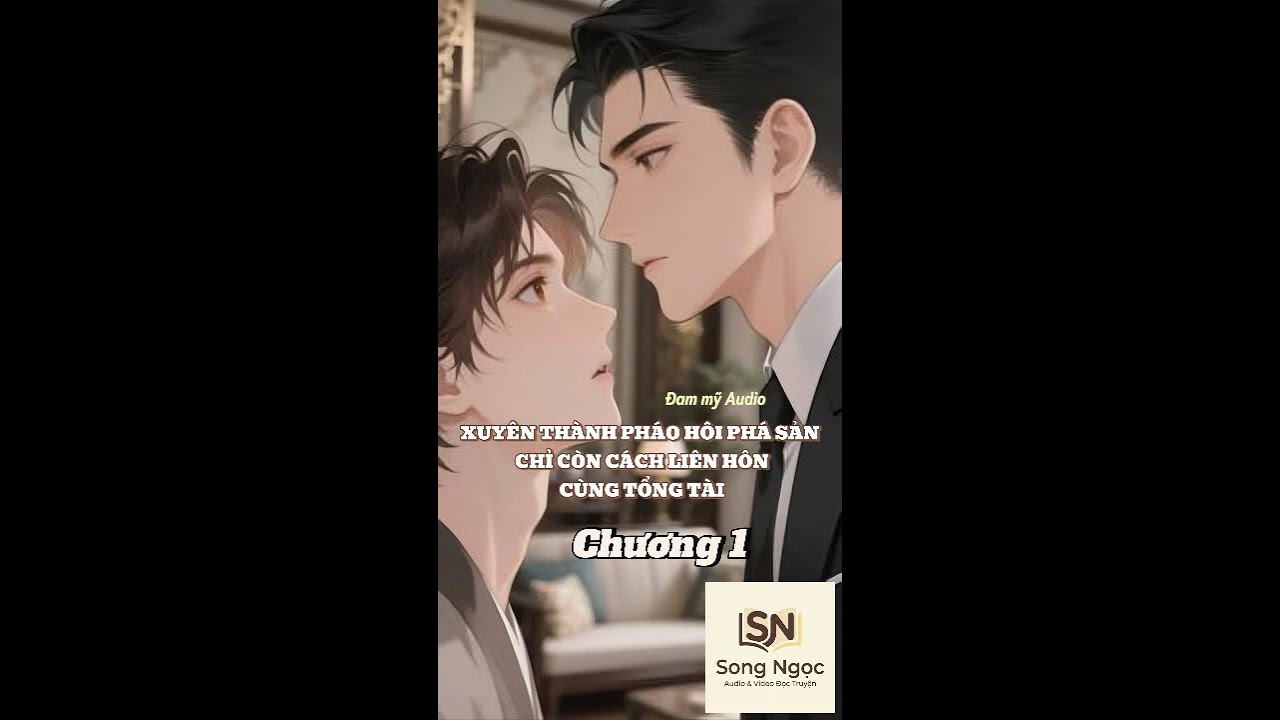 Chương 1: XUYÊN THÀNH PHÁO HÔI PHÁ SẢN CHỈ CÒN CÁCH LIÊN HÔN CÙNG TỔNG TÀI  #truyendammy  #audio