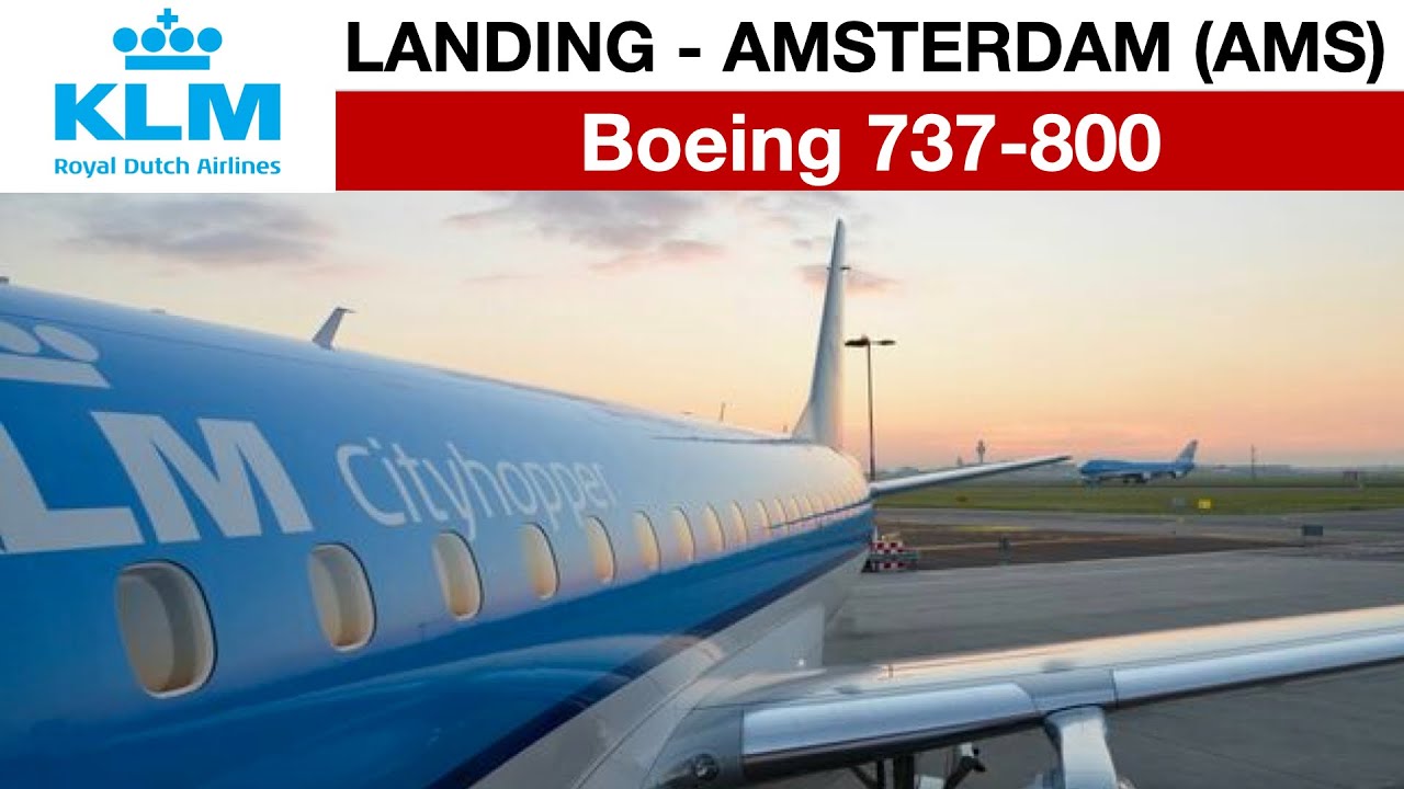 Morning Landing in Amsterdam Schiphol (AMS) | KLM Boeing 737-800