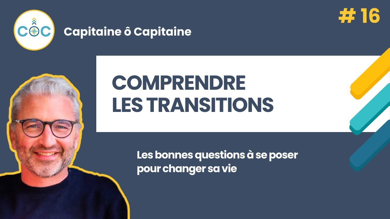 #16 - Comprendre les transitions