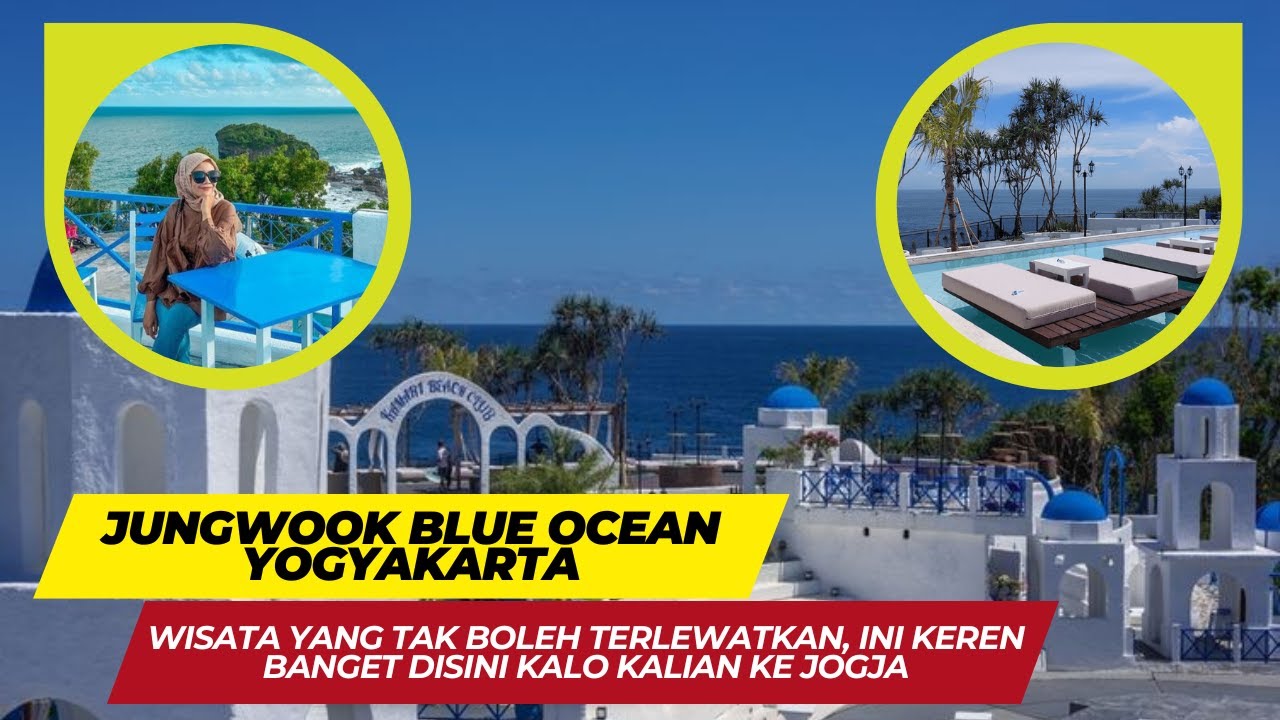 WISATA JUNGWOOK BLUE OCEAN YOGYAKARTA | yunaninya jogjakarta !! disini banyak spot foto yang unik !!