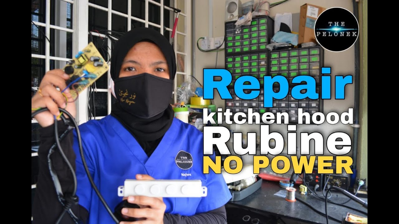 Baiki/repair kitchen hood Rubine : Tak berfungsi, tak hidup, diam membisu.