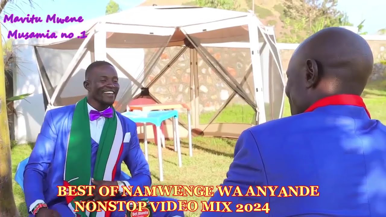 BEST OF NAMWENGE WA ANYANDE NONSTOP VIDEO MIX   @M CYBER Djs 254