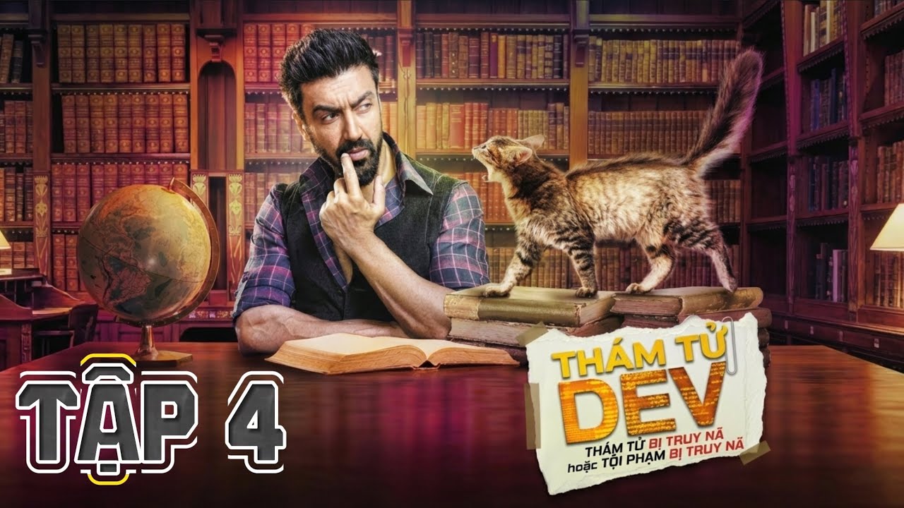 THÁM TỬ DEV – TẬP 4 | LỒNG TIẾNG | FULL HD | PHIM ẤN ĐỘ 2026
