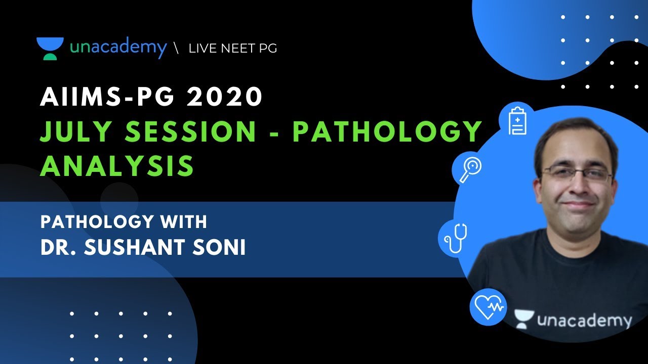 AIIMS-PG 2020 - July Session - Pathology Analysis By Dr. Sushant Soni