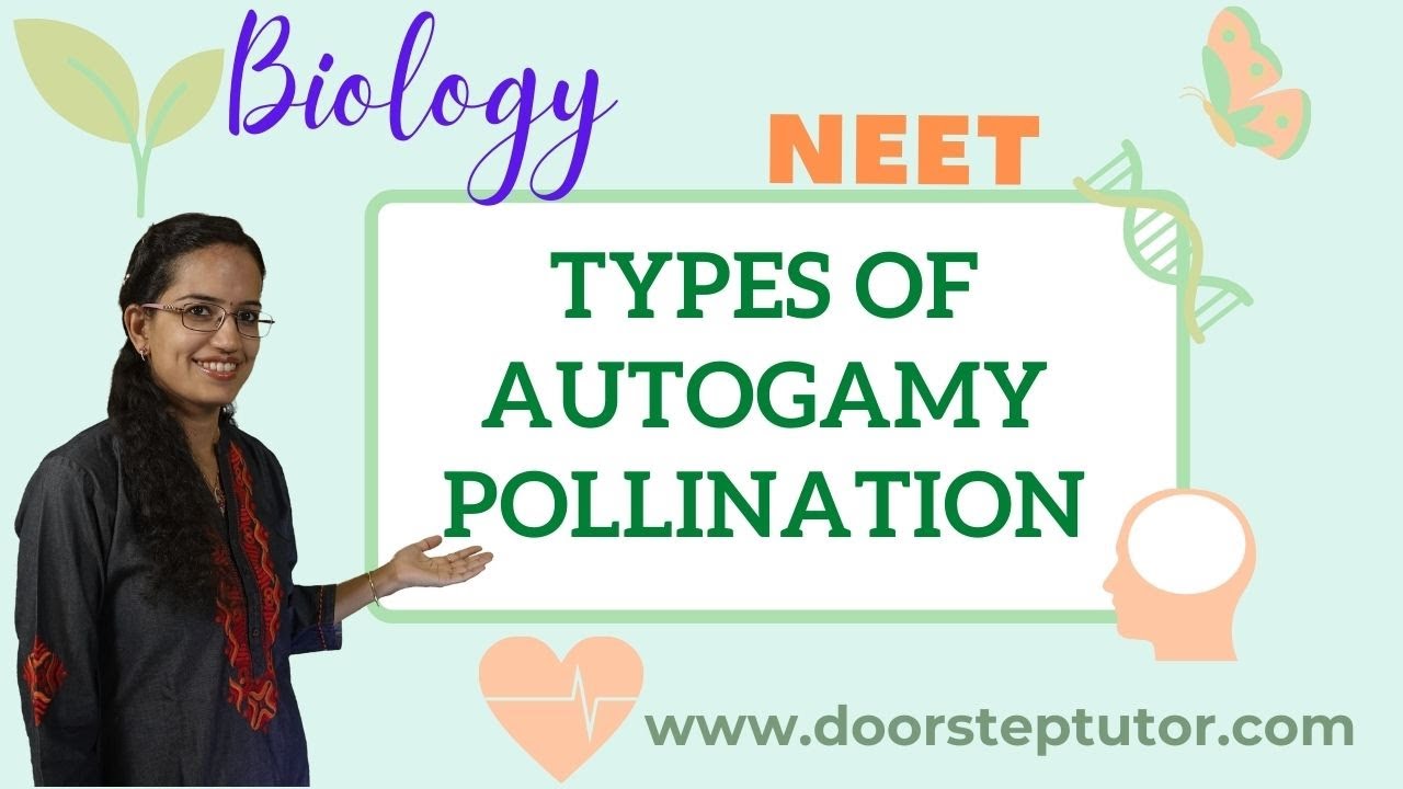 Types of Autogamy Pollination: Chasmogamous and Cleistogamous with Examples | NEET | MCAT | Biology