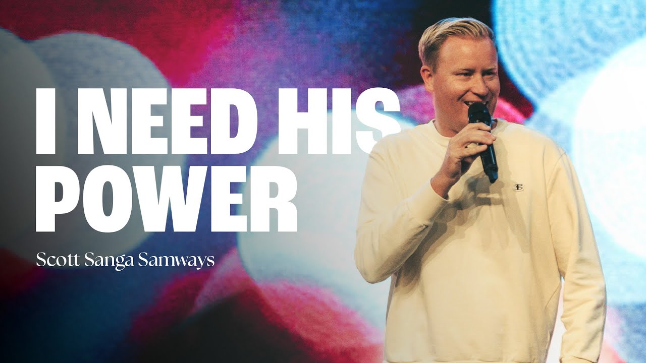 I Need His Power - Scott Sanga Samways | Hillsong Africa | 21 July