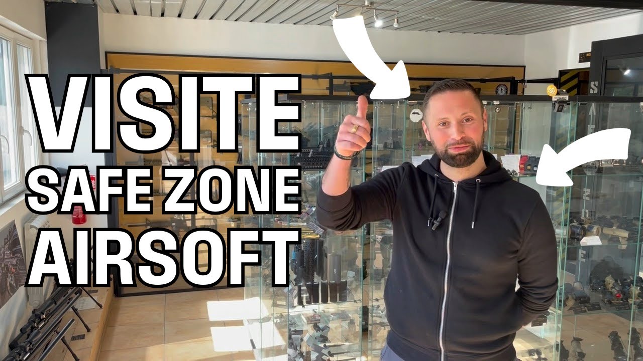 ON VISITE ENSEMBLE UN MAGASIN D'AIRSOFT ? - SAFE ZONE