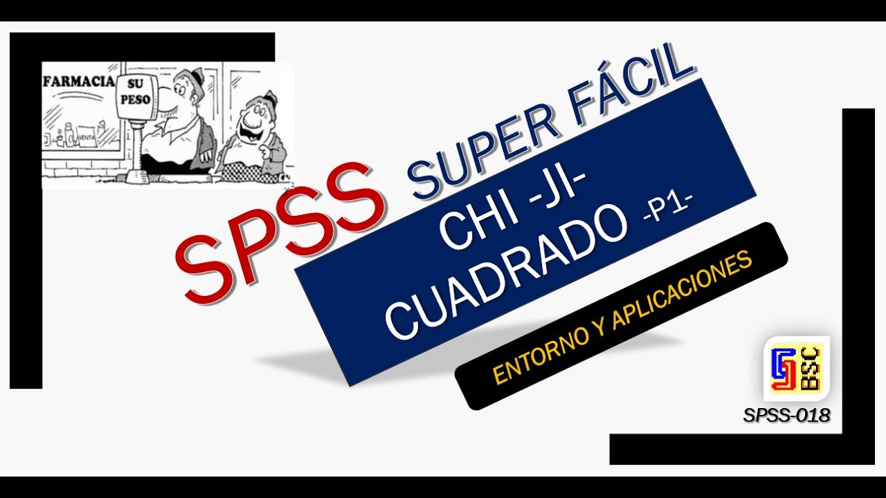 SPSS Súper Fácil. V-018 Chi Cuadrado -Parte 1/4-