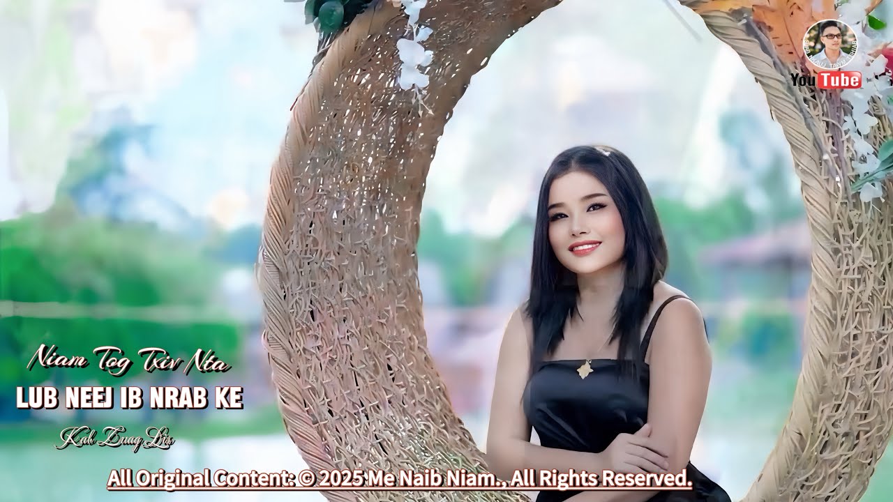 NIAM TOG TXIV NTA LUB NEEJ IB NRAB KE - Kab Zuag (Official Music Video) Nkauj Kho Siab 2022.