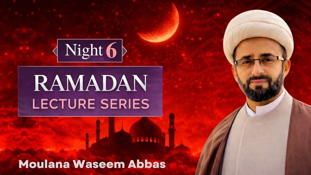 The Man History Misunderstood? Hazrat Abu Talib - Moulana Waseem Abbas | Night 6 - Ramadan 2026