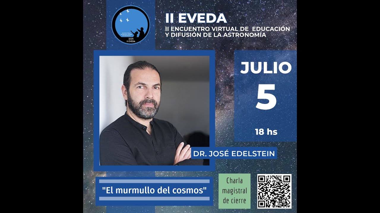 Charla  Magistral 2. El murmullo del cosmos. Dr. José  Edelstein
