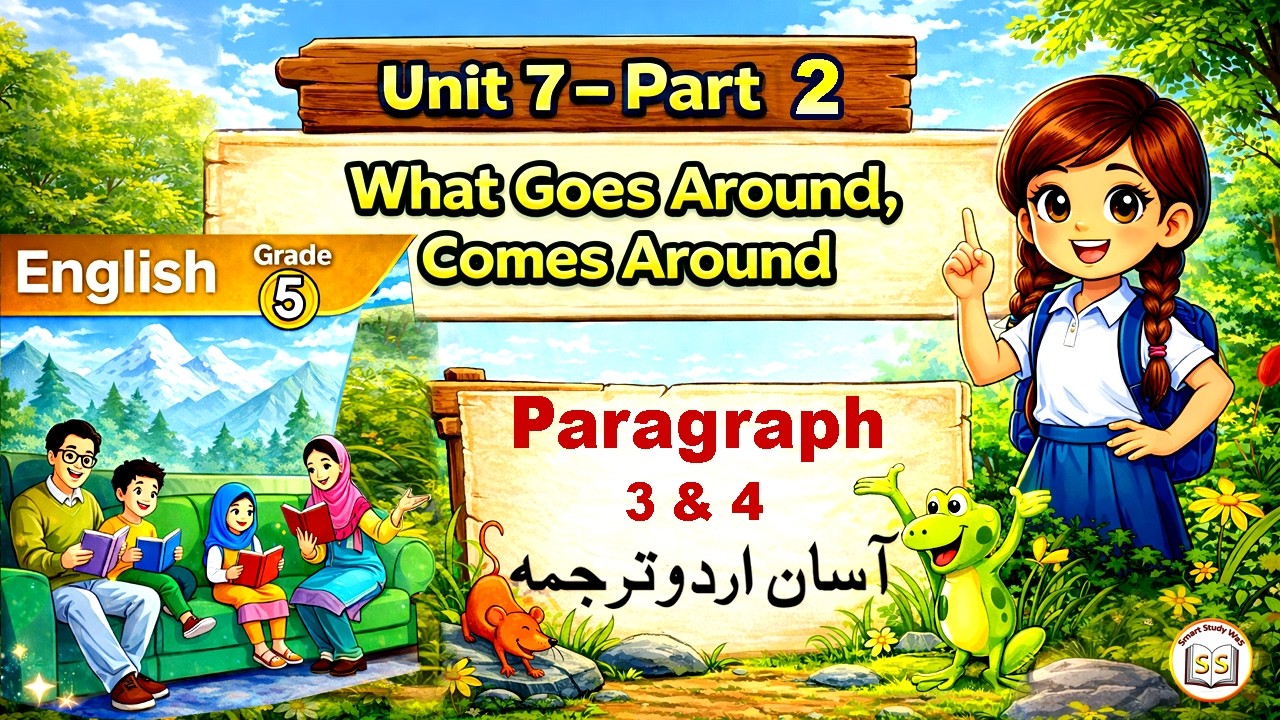 5th Class English Unit 7 Part 2 | What Goes Around Comes Around | Paragraph 3 & 4 | Urdu Explanation