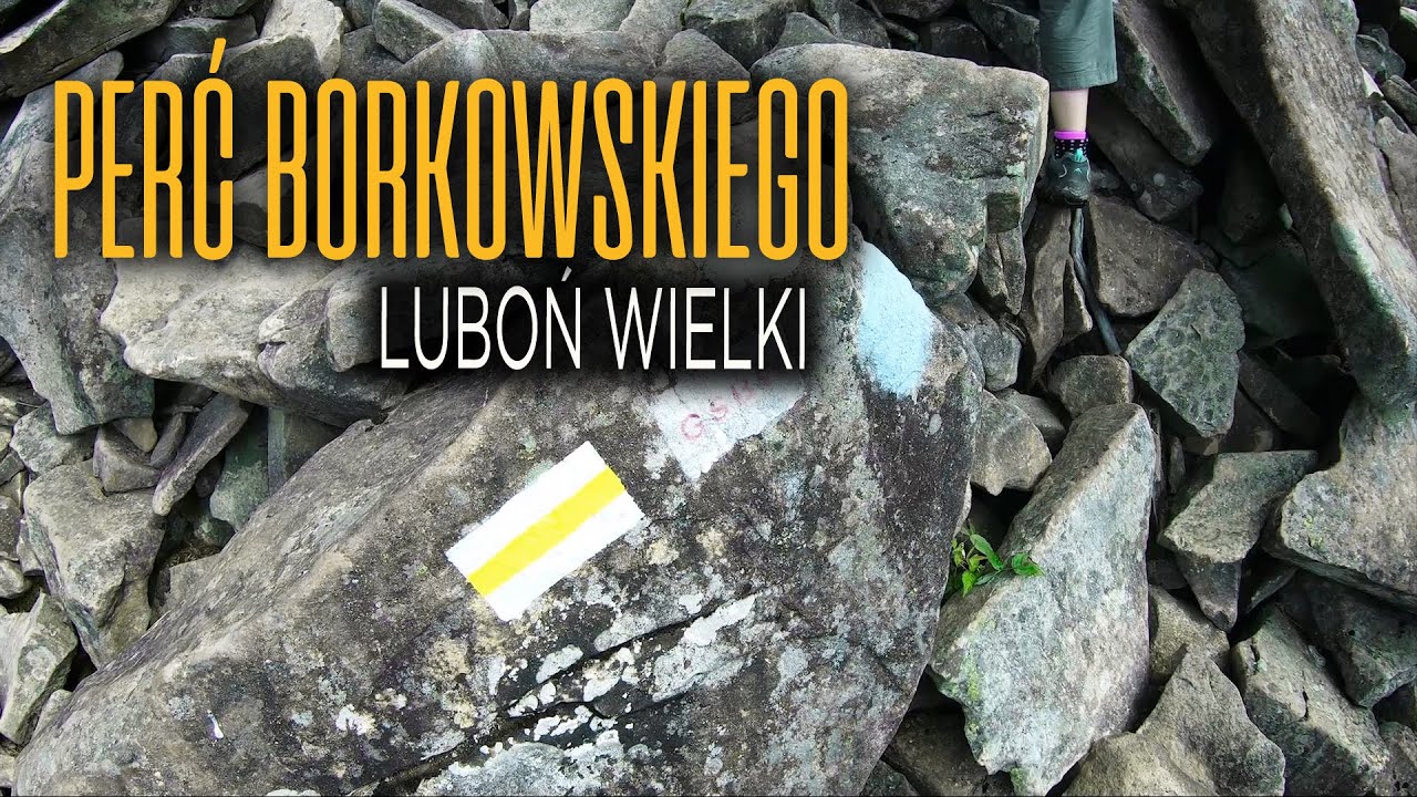 PERĆ BORKOWSKIEGO, czyli niecodzienne wyzwanie w drodze na LUBOŃ WIELKI • BESKID WYSPOWY