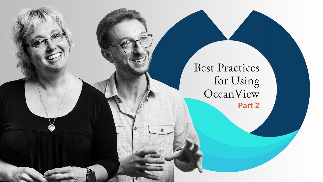 Best Practices for Using OceanView Part 2