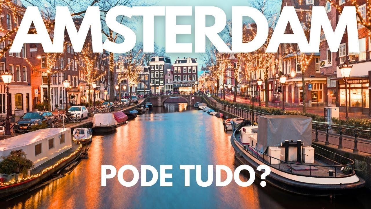 Pode Tudo em Amsterdam? Descubra o Que é Permitido e o Que Não é!