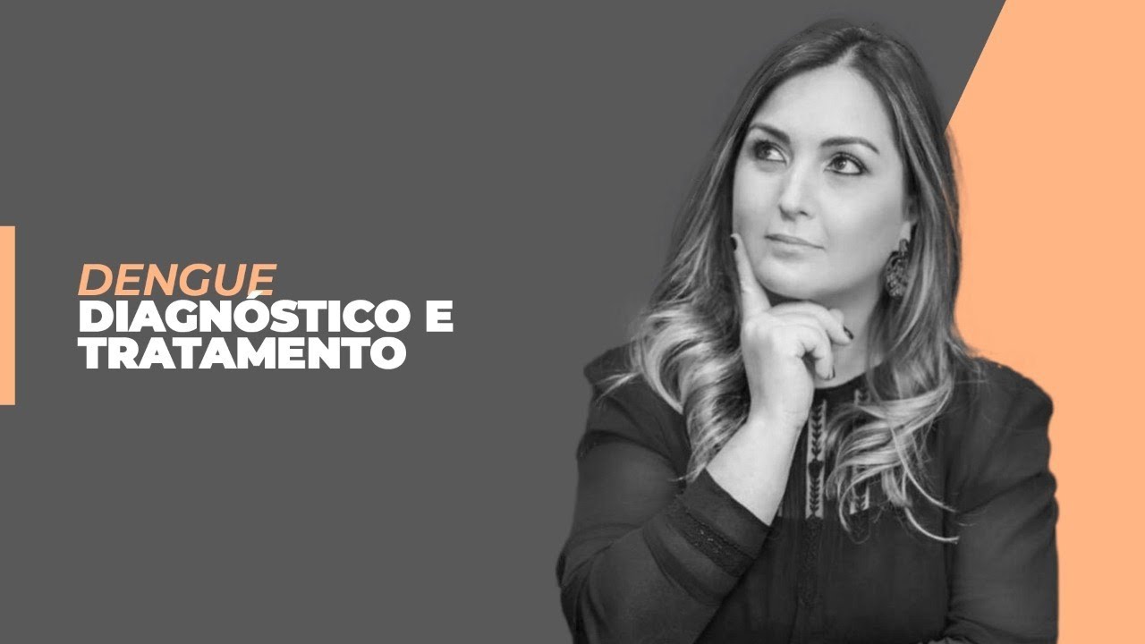Aula #7 - DENGUE - DIAGNÓSTICO E TRATAMENTO