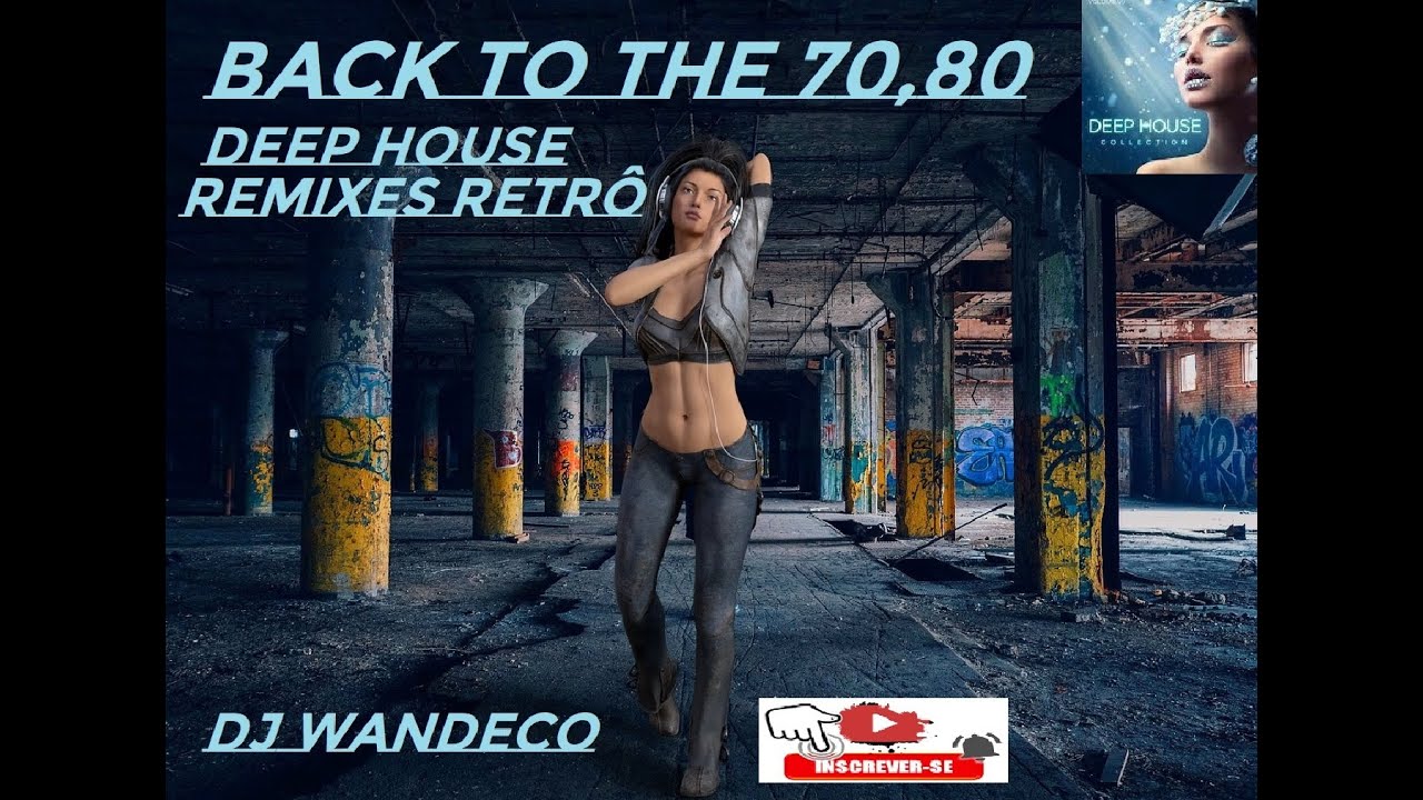BACK TO THE 70s,80s,DEEP HOUSE REMIXES RETR&Ocirc;-DJ WANDECO