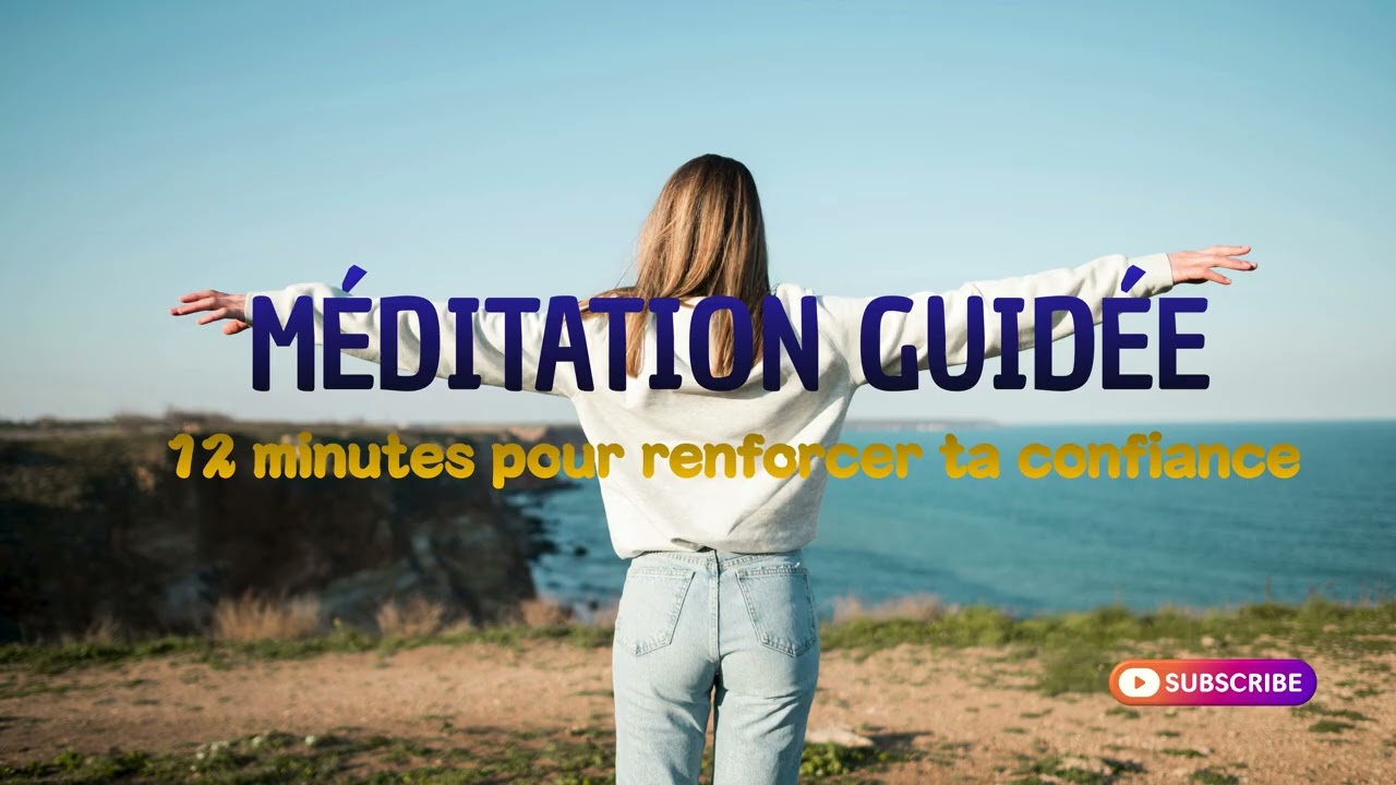 ✨ Méditation guidée pour renforcer la confiance en soi ✨