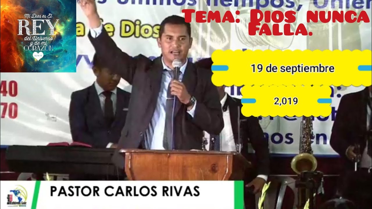 Pastor Carlos Rivas - Tema: Dios nunca falla.