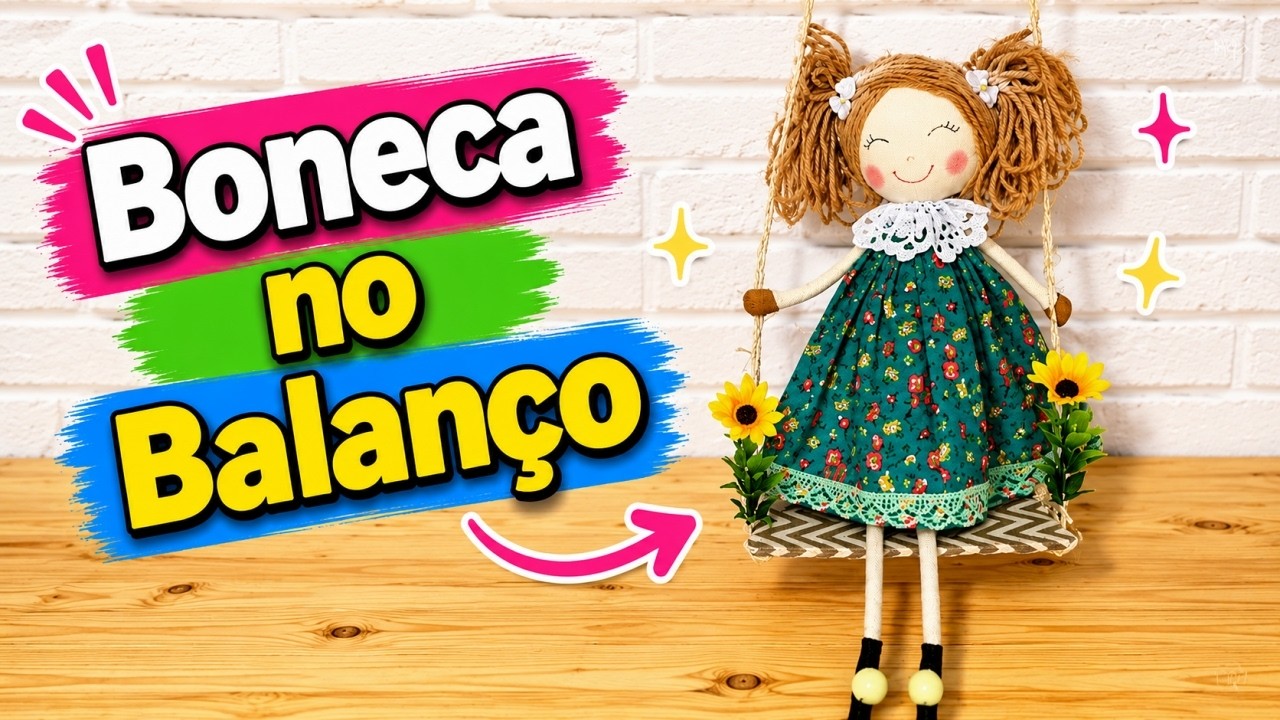 Aprenda a Fazer Boneca no Balanço