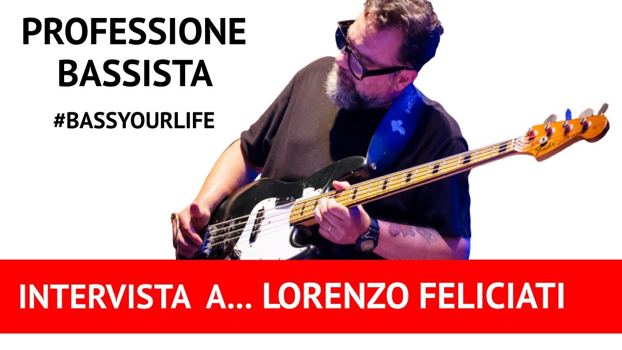 Intervista a Lorenzo Feliciati - Lezioni di Basso Elettrico
