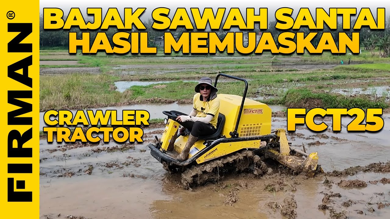 BAJAK SAWAH GAK PERLU RIBET! CRAWLER TRACTOR FCT25 EMANG JUARA 🔥