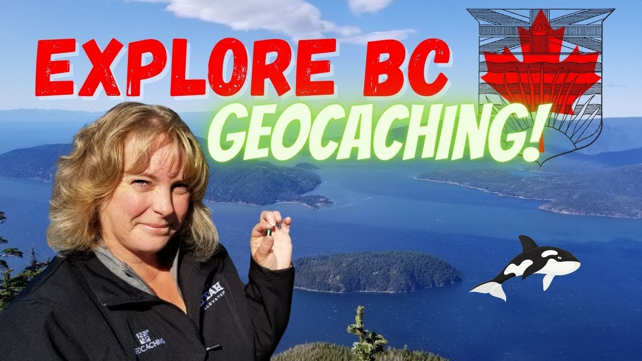 Explore BC Geocaching - Why British Columbia is Amazing to Visit for Geocaching!