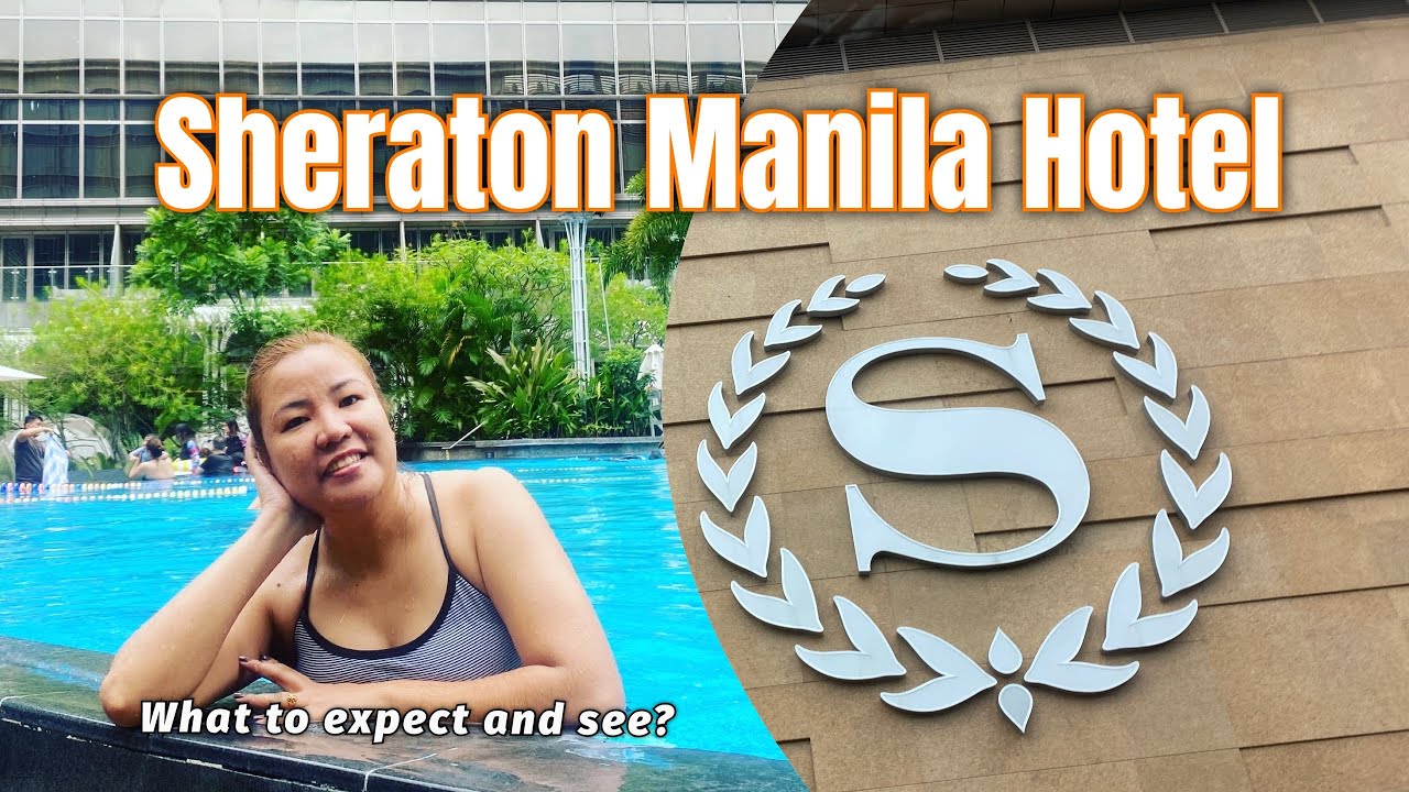 Sheraton Manila Hotel || Hotel Review || what to see and expect|| Breakfast Buffet