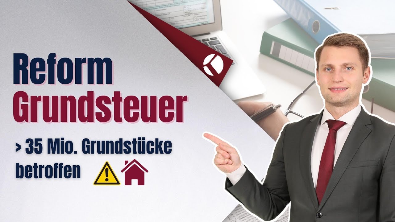 Die Grundsteuer-Reform! Ab Juli 2022 PFLICHT zur Steuererkl&auml;rung f&uuml;r Grundbesitzer