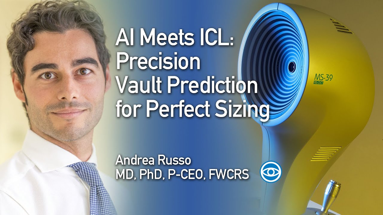 Al Meets ICL: Precision Vault Prediction for Perfect Sizing - Andrea Russo, MD. PhD. P-CEO. FWCRS