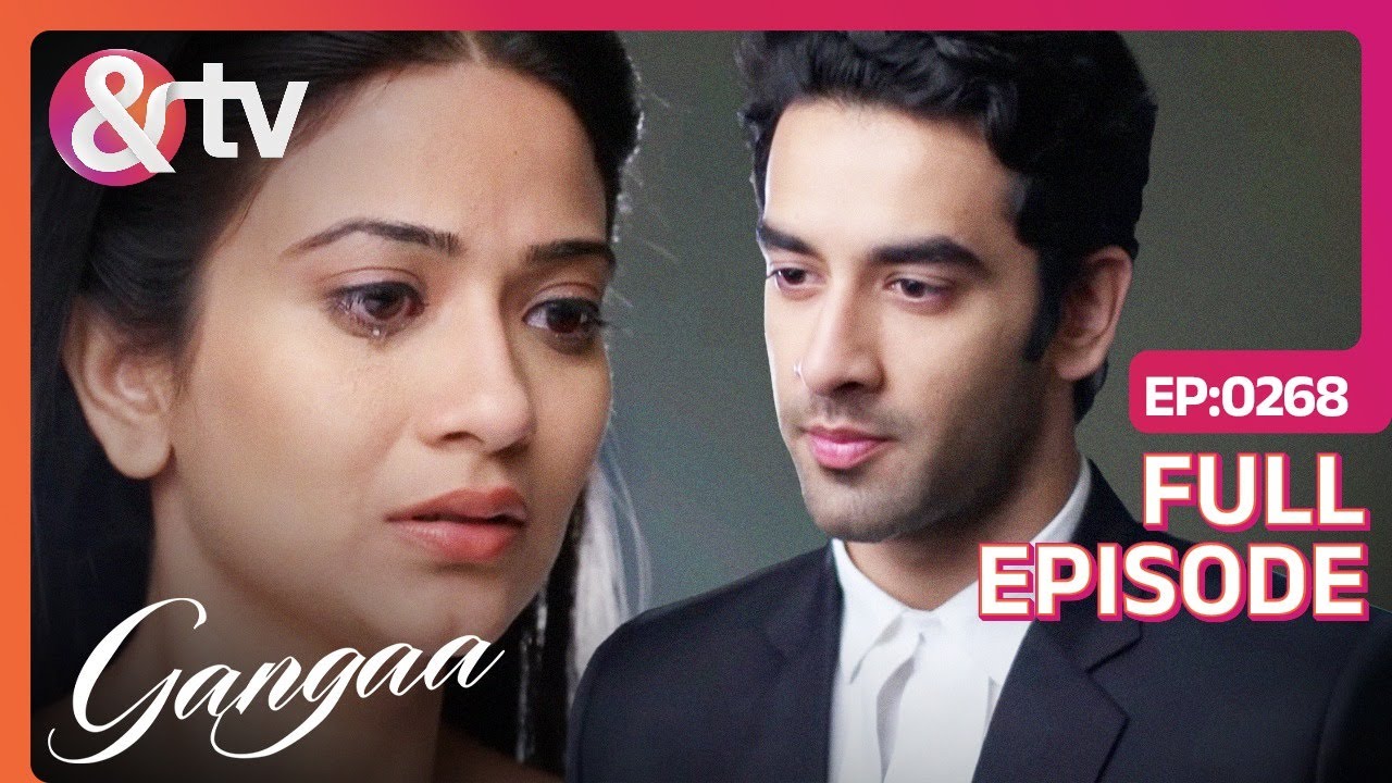 Sagar ने निभाया अपने बचपन का Promise | Gangaa | Full Ep 268 | @And TV
