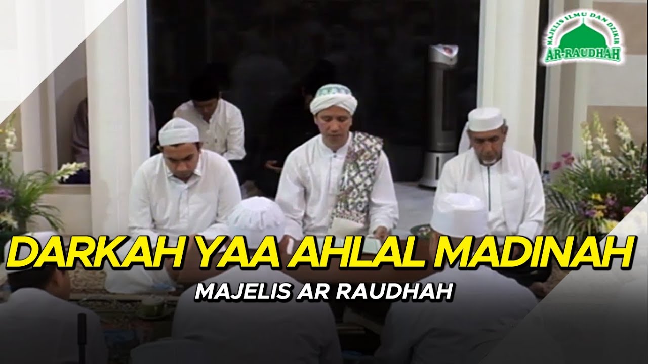 Majelis Ar Raudhah - Darkah Yaa Ahlal Madinah