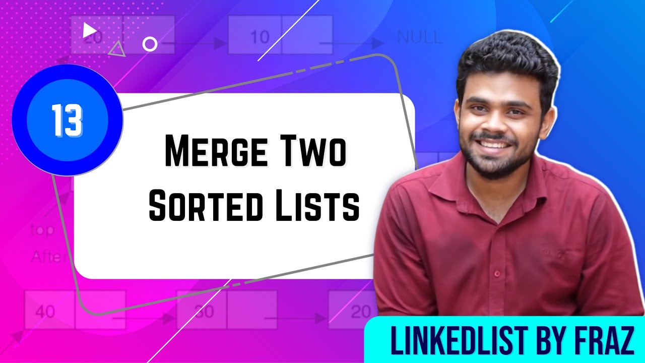 Merge Two Sorted Lists | EP 13