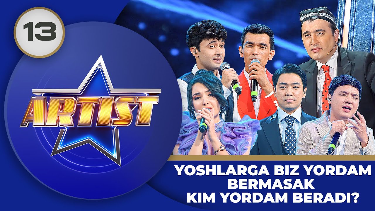 Artist 4-Mavsum 13-son YOSHLARGA BIZ YORDAM BERAMASAK KIM YORDAM BERADI? (21.07.2024)