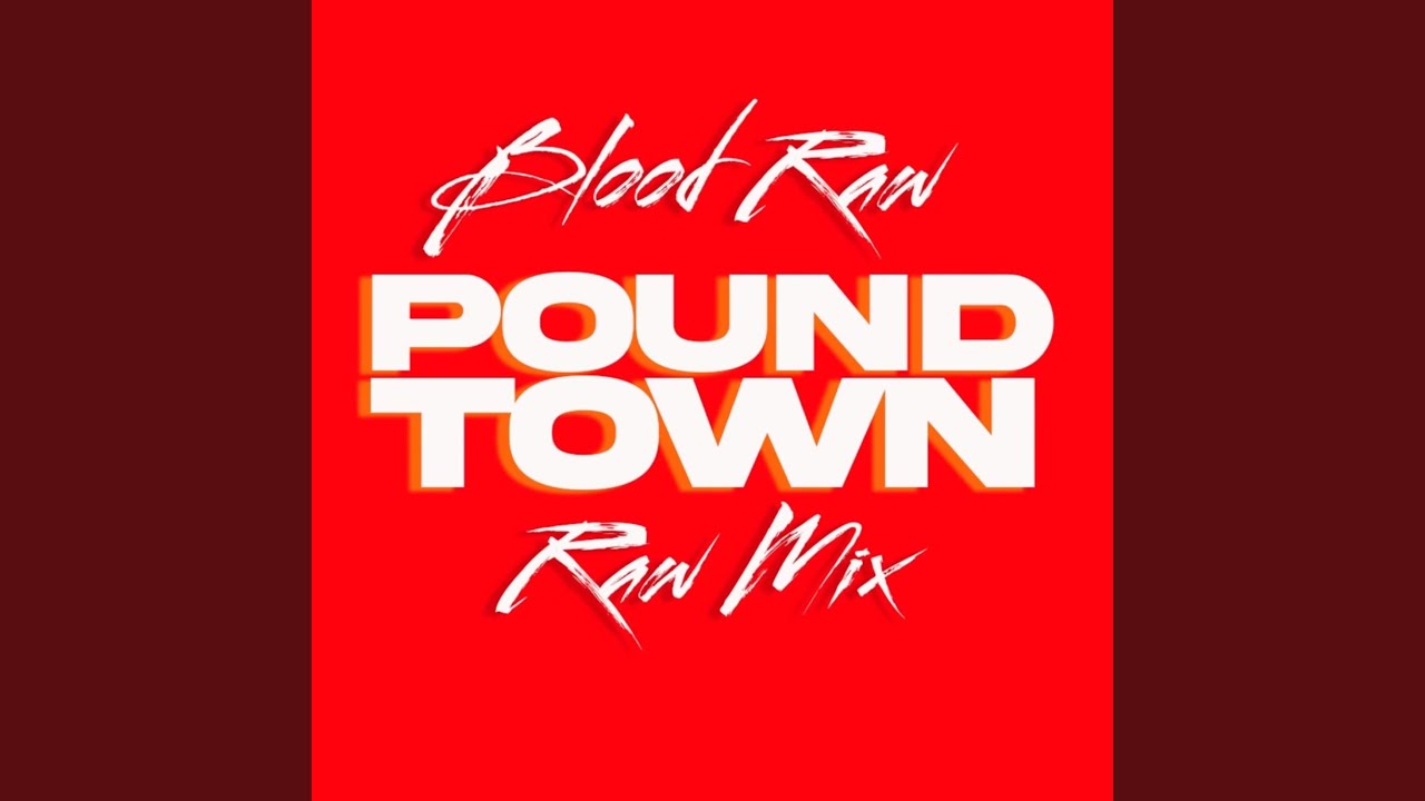 Pound Town (Raw Mix)