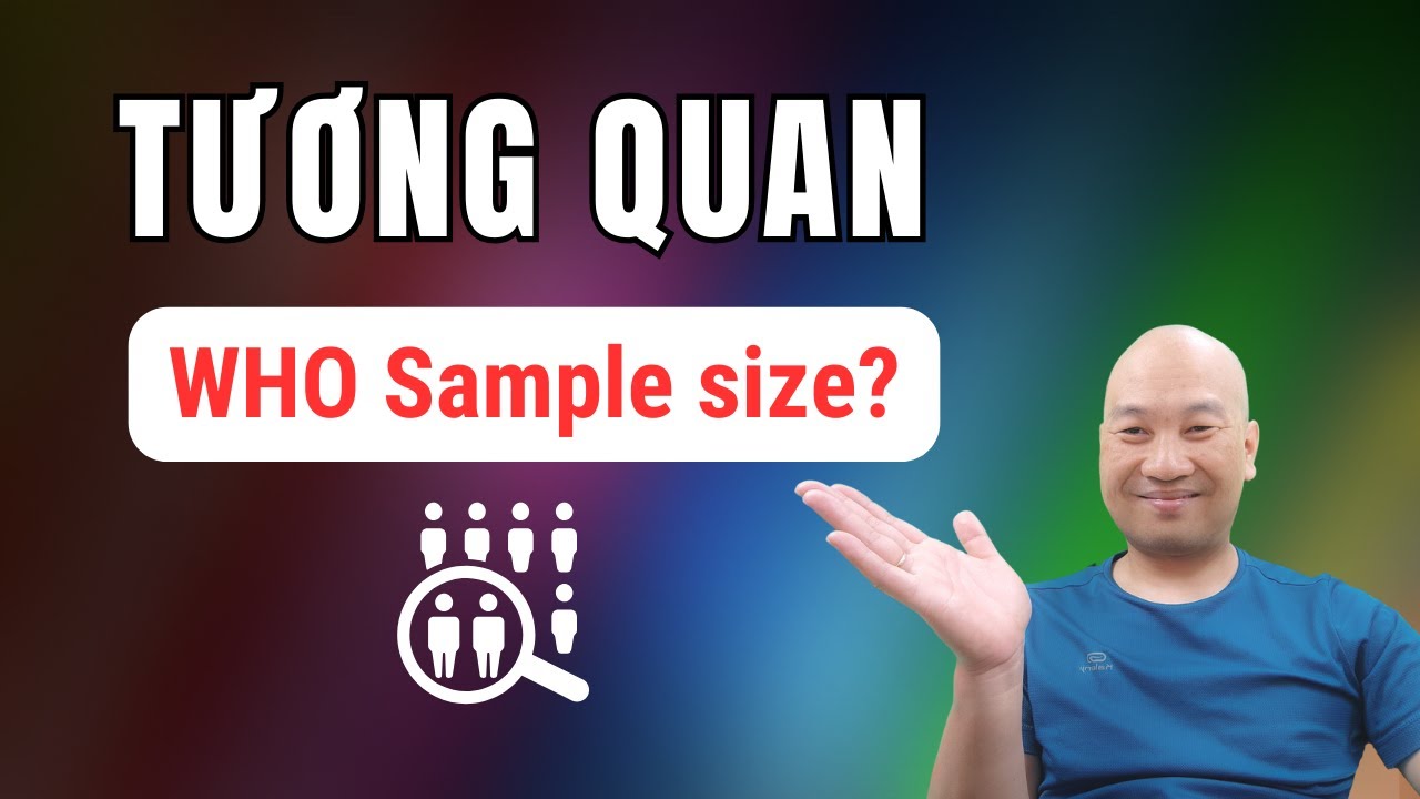 Phân tích tương quan và tính cỡ mẫu với WHO Sample size | TS.BS.Vũ Duy Kiên