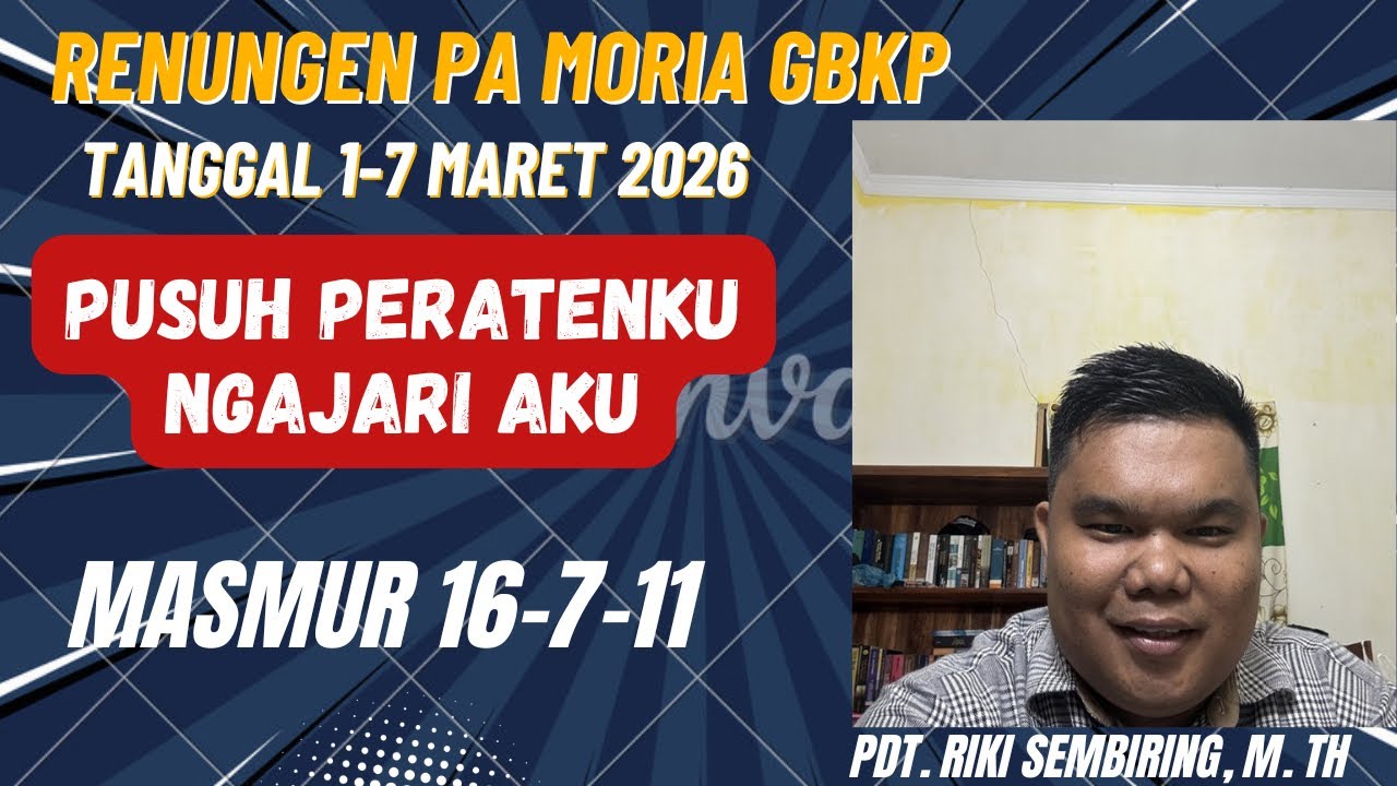 PA MORIA MINGGU INI - TANGGAL 1-7 MARET 2026 - PUSUH PERATENKU NGAJARI AKU - MASMUR 16:7-11