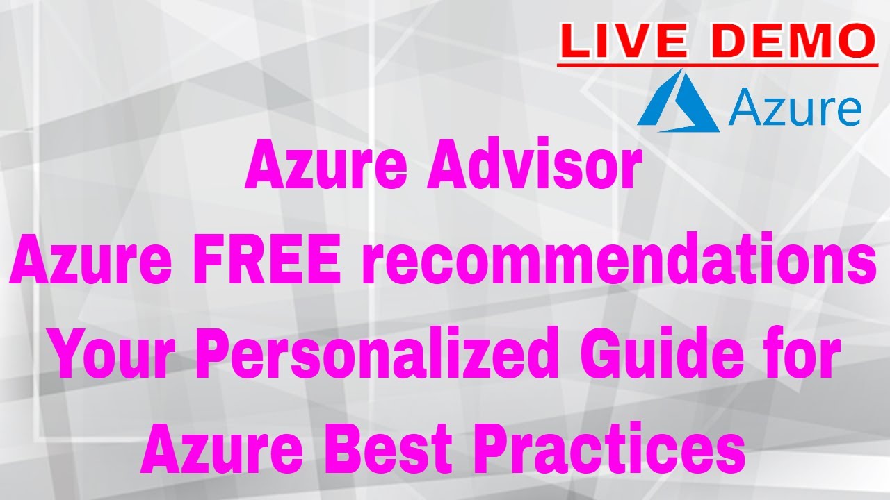Azure Advisor Recommendations Your free, personalized guide to Azure best practices - DEMO