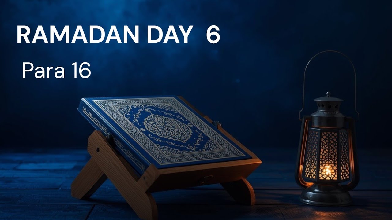 Ramadan Day 6| Quran Revision | Para 16| Calm Recitation