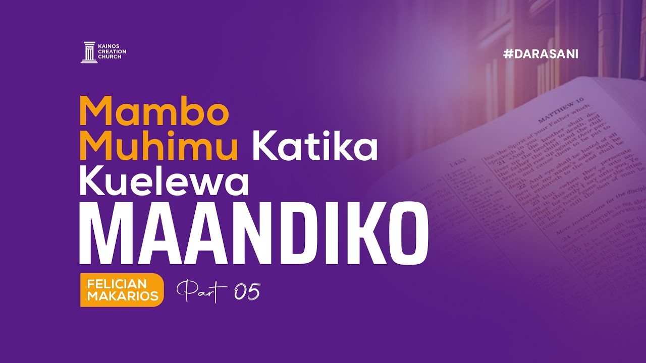 DARASANI | MAMBO MUHIMU KATIKA KUELEWA MAANDIKO | Part 05 | Pastor Felician Makarios Phos | 05 March
