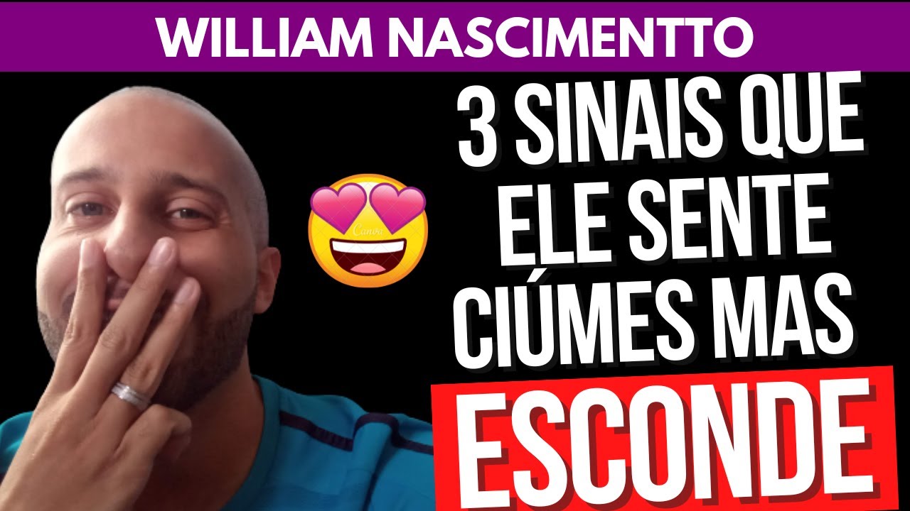 3 SINAIS QUE ELE SENTE CI&Uacute;MES MAS ESCONDE | William Nascimentto