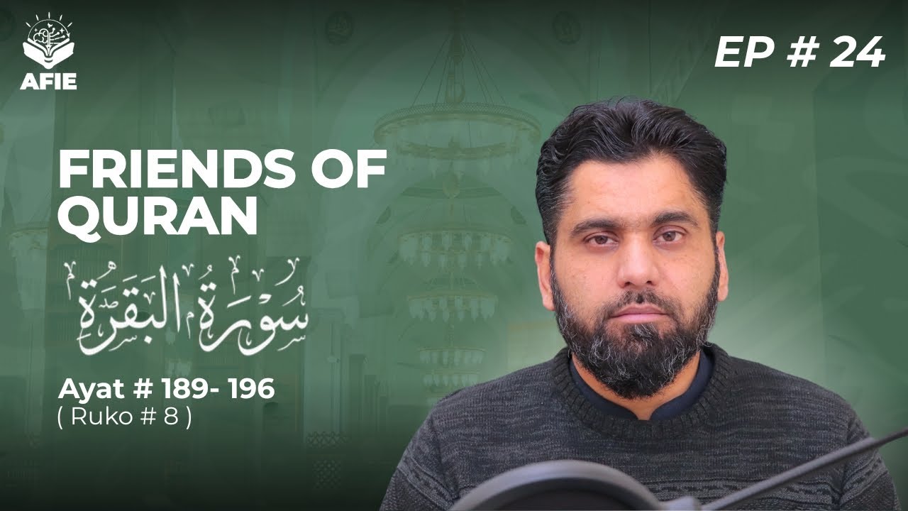 Friends of Quran - Episode 24 - Surah Al-Baqarah - Para#02 - Ruko#08 - Ayat# 189-196