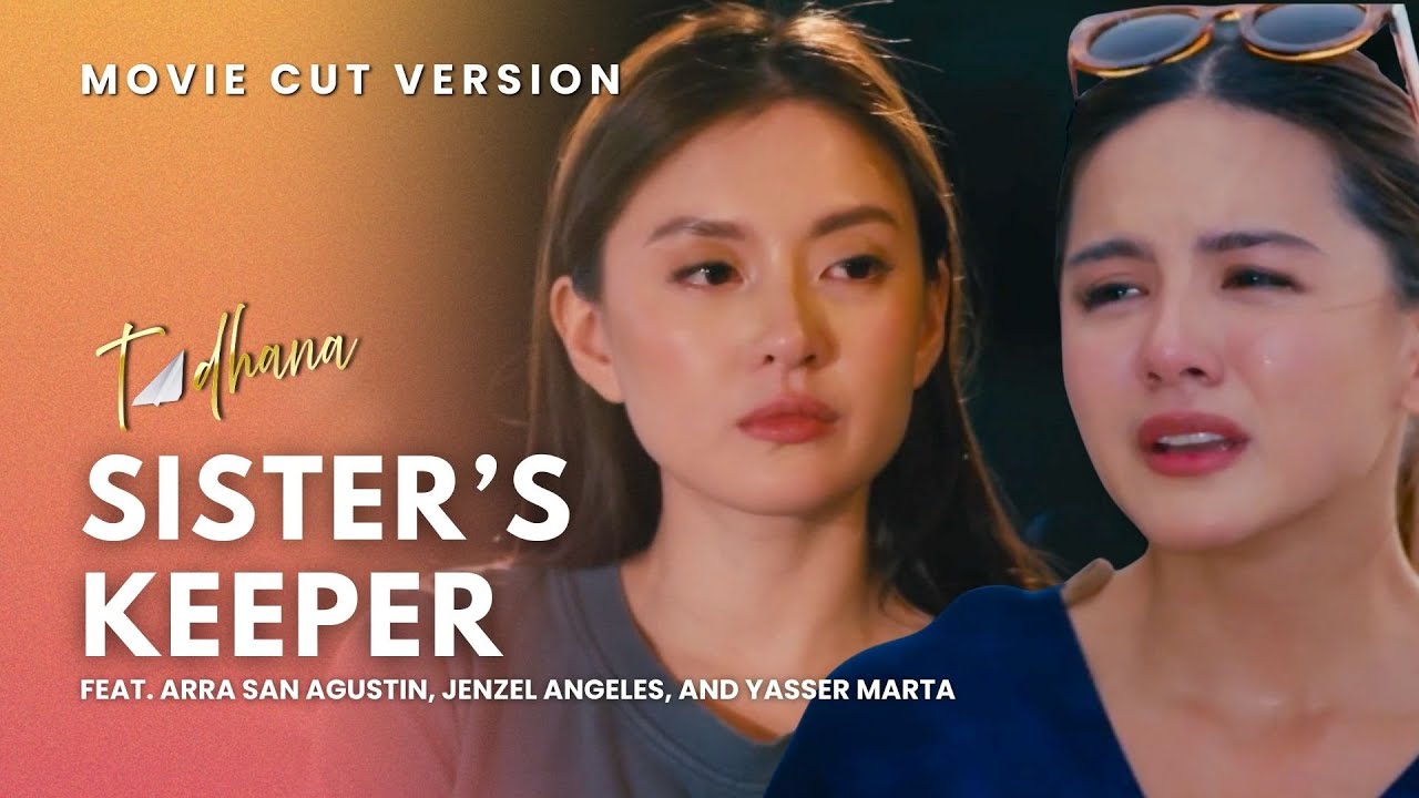Sister&rsquo;s Keeper feat. Arra San Agustin, Yasser Marta, and Jenzel Angeles (Movie Cut) | Tadhana