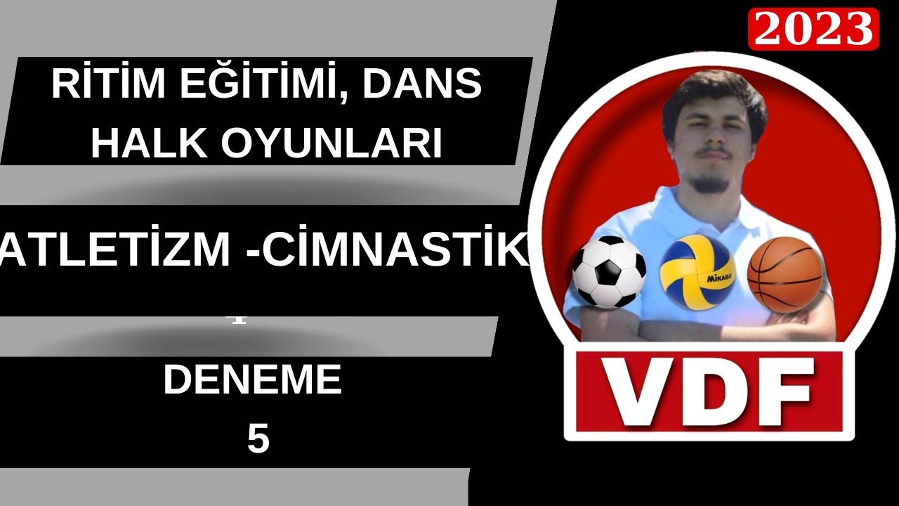 DENEME - 5 - CİMNASTİK, ATLETİZM VE RİTİM EĞİTİMİ DANS VE HALK OYUN (ŞIK ANALİZLİ) BESYO ÖABT 2023
